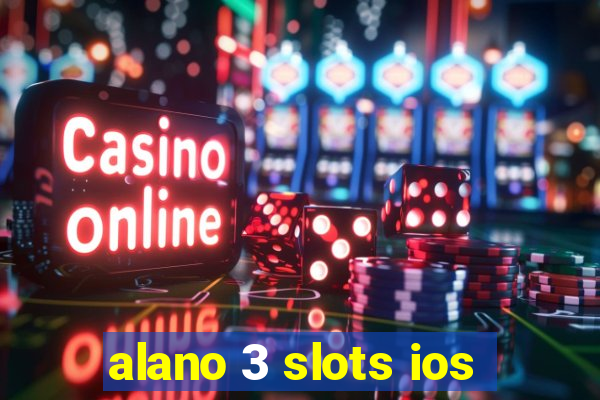 alano 3 slots ios